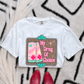My Choice of Drug Tee